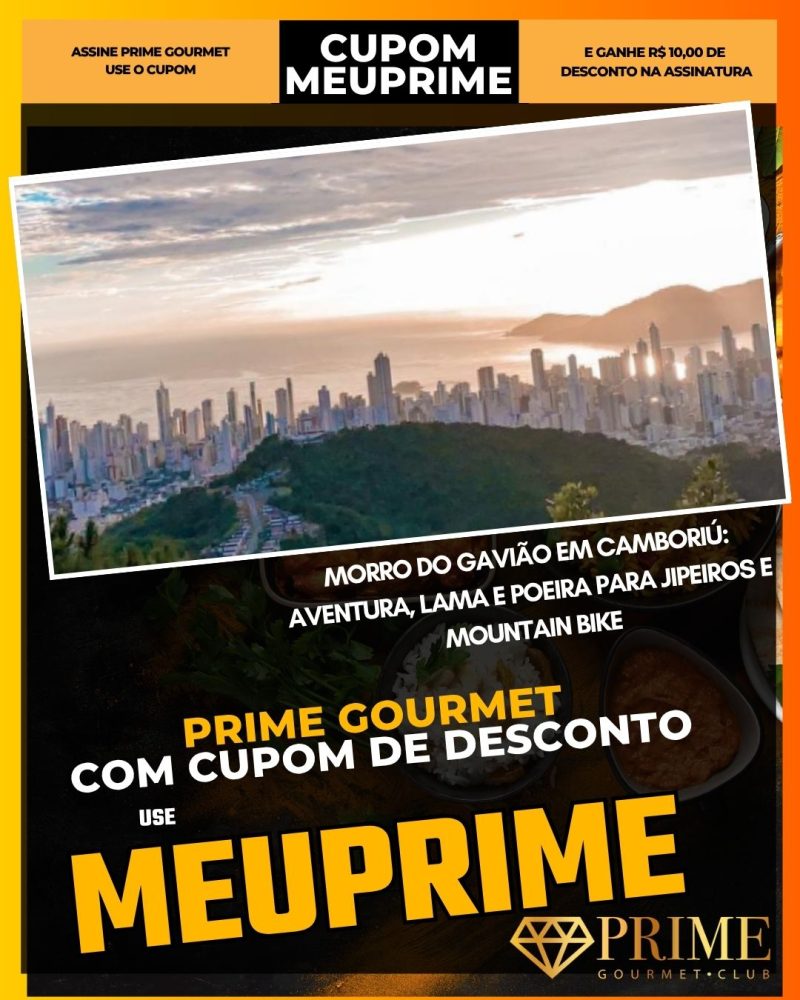 prime gourmet cupom meuprime morro do gavião em camboriú aventura, lama e poeira para jipeiros e mountain bike