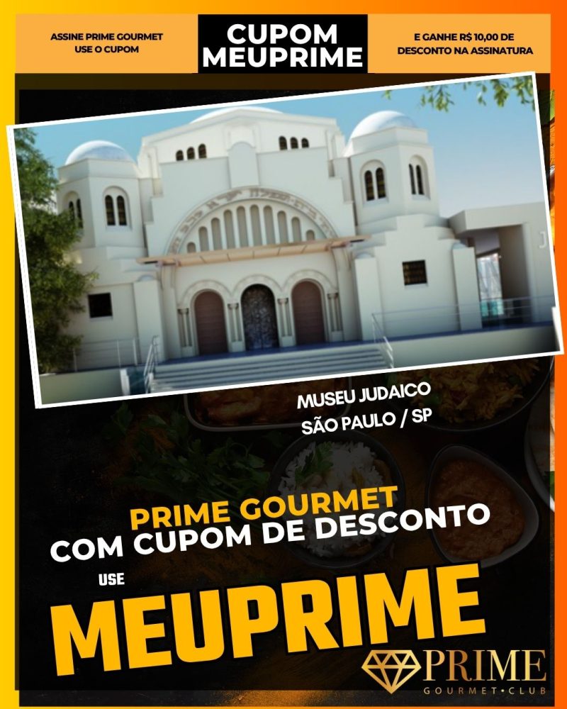 prime gourmet cupom meuprime museu judaico