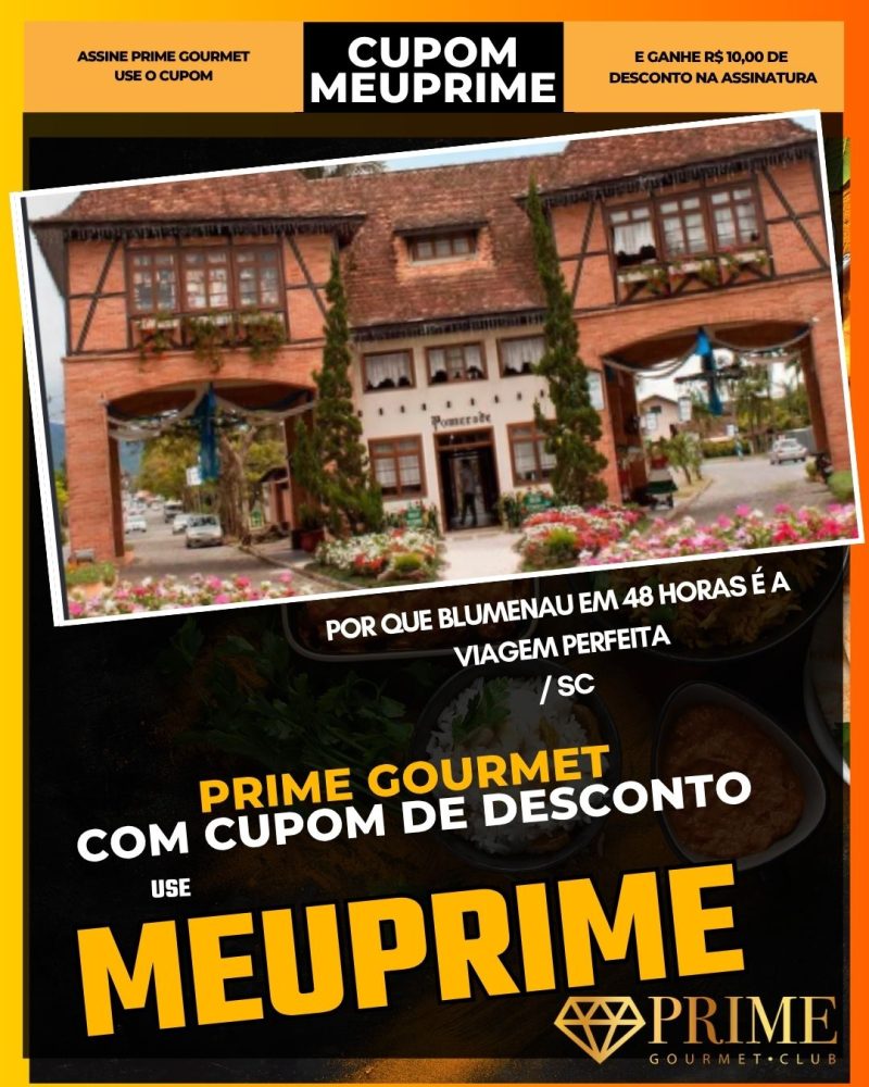 prime gourmet cupom meuprime por que blumenau em 48 horas é a viagem perfeita