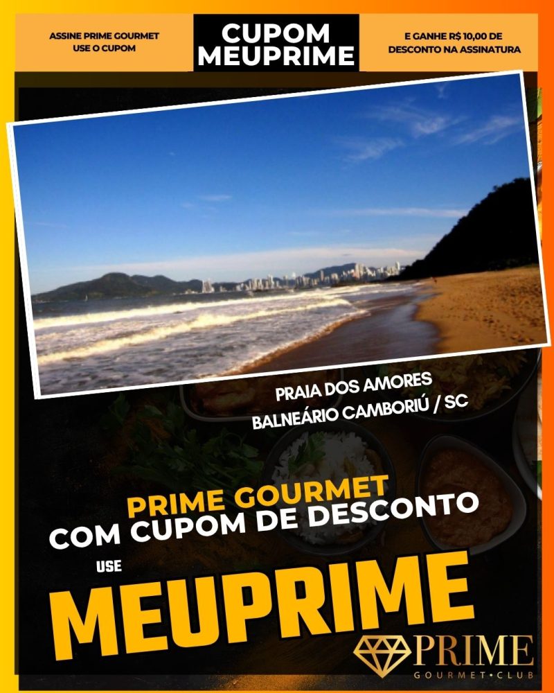 prime gourmet cupom meuprime praia dos amores em balneário camboriú