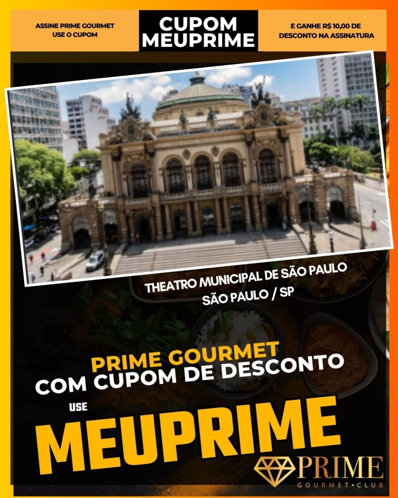 prime gourmet cupom meuprime theatro municipal de são paulo