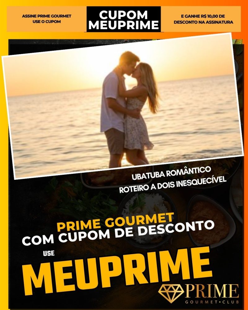 prime gourmet cupom meuprime ubatuba romântico roteiro a dois inesquecível