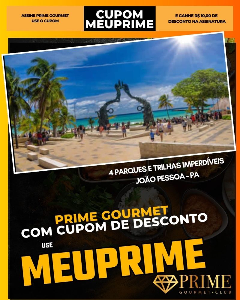prime gourmet cupom meuprime joão pessoa 4 parques e trilhas imperdíveis