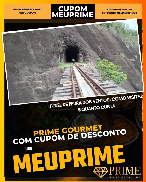 prime gourmet cupom meuprime túnel de pedra dos ventos como visitar e quanto custa