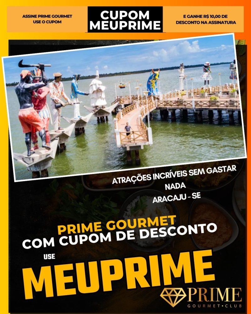 prime gourmet cupom meuprime aracaju atrações incríveis sem gastar nada