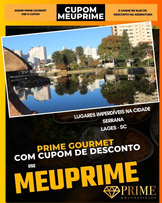 prime gourmet cupom meuprime lages lugares imperdíveis na cidade serrana
