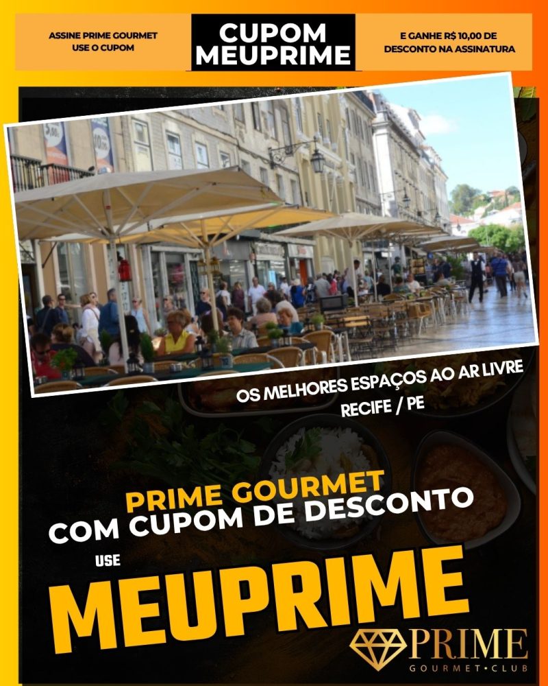 prime gourmet cupom meuprime recife os melhores espaços ao ar livre