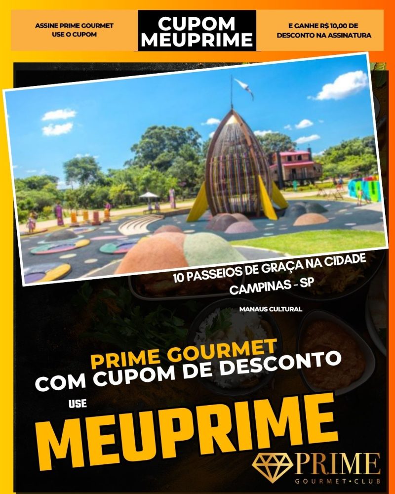 prime gourmet cupom meuprime campinas 10 passeios de graça na cidade