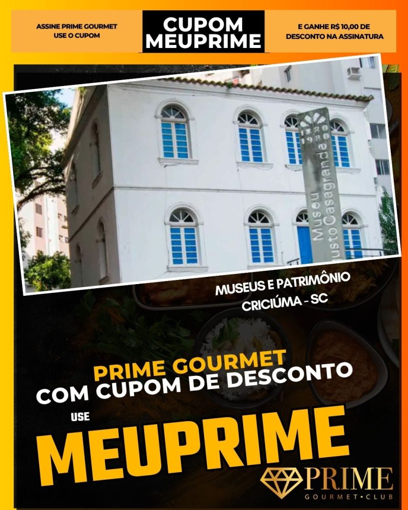 prime gourmet cupom meuprime criciúma museus e patrimônio