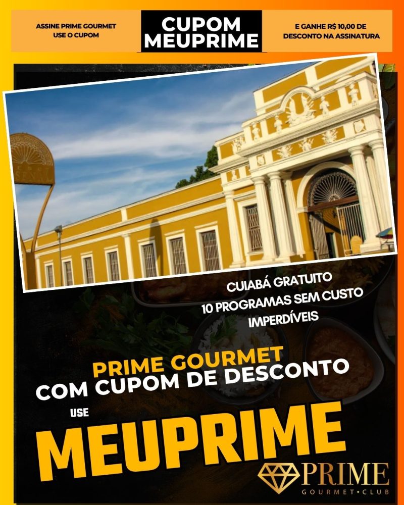 prime gourmet cupom meuprime cuiabá gratuito 10 programas sem custo imperdíveis